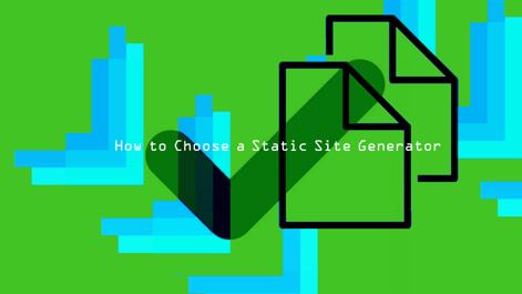 how-to-choose-a-static-site-generator.png